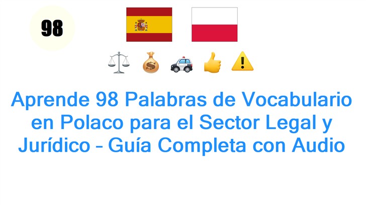 Aprende 98 Palabras de Vocabulario en Polaco para el Sector Legal y Jurídico – Guía Completa con Audio
